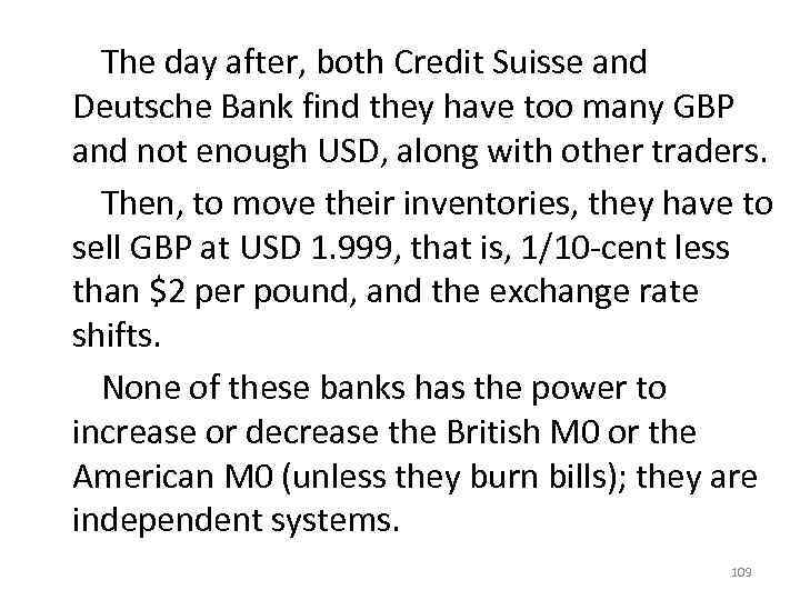  The day after, both Credit Suisse and Deutsche Bank find they have too