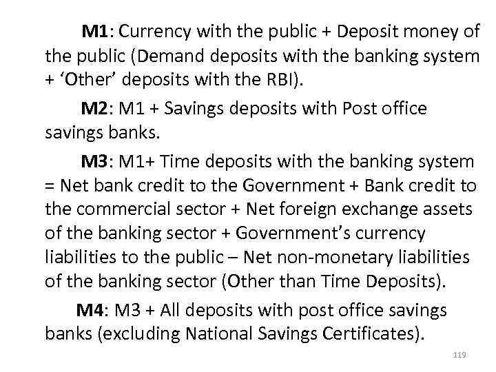  M 1: Currency with the public + Deposit money of the public (Demand