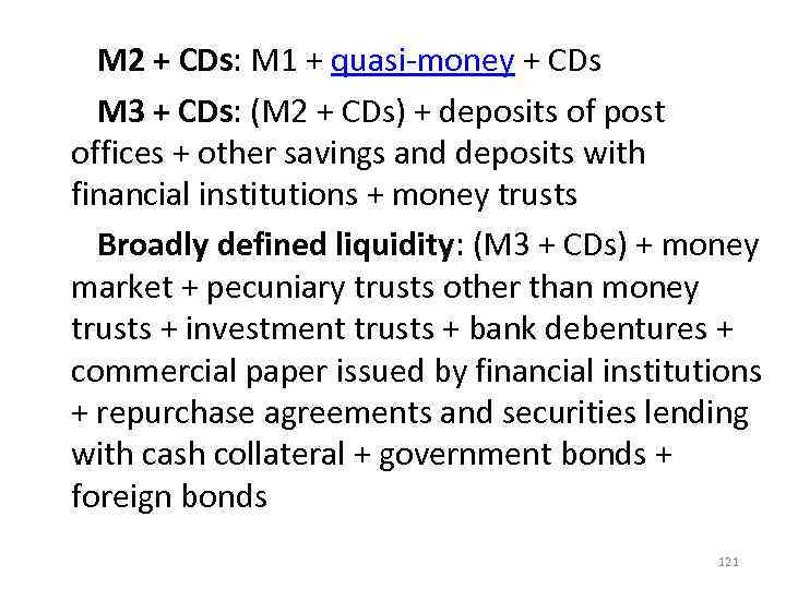 M 2 + CDs: M 1 + quasi‐money + CDs M 3 +