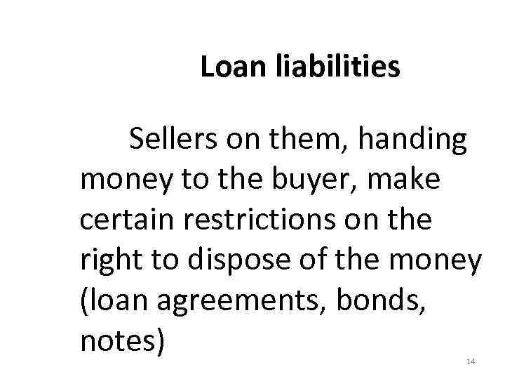 Loan liabilities Sellers on them, handing money to the buyer, make certain restrictions on