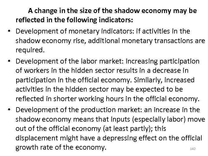  A change in the size of the shadow economy may be reflected in