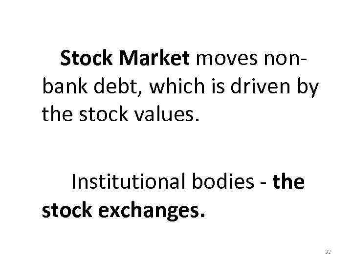  Stock Market moves non‐ bank debt, which is driven by the stock values.