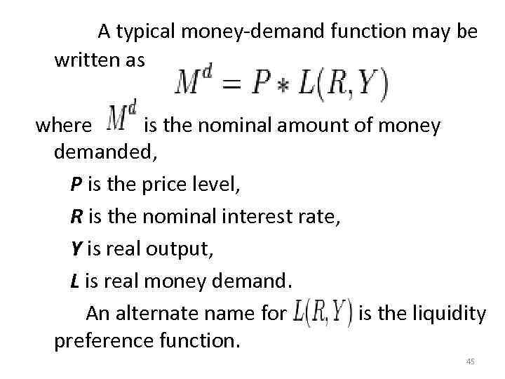  A typical money‐demand function may be written as where is the nominal amount