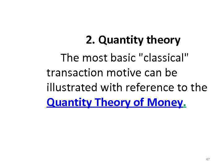  2. Quantity theory The most basic 