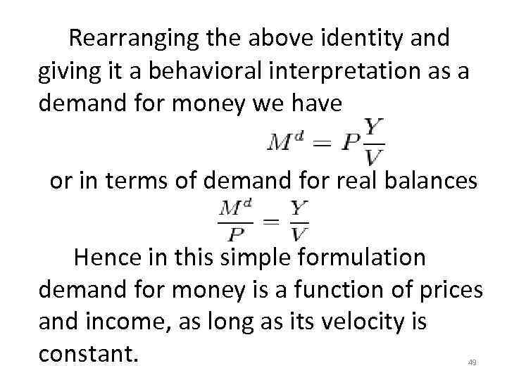  Rearranging the above identity and giving it a behavioral interpretation as a demand