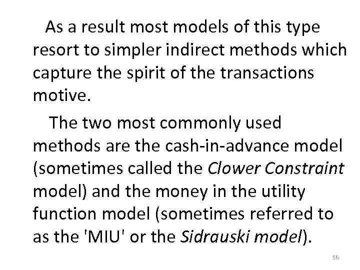  As a result most models of this type resort to simpler indirect methods