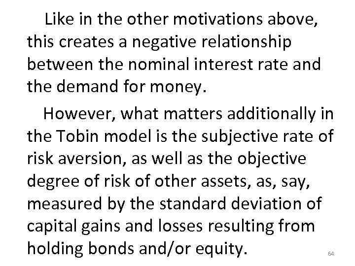  Like in the other motivations above, this creates a negative relationship between the