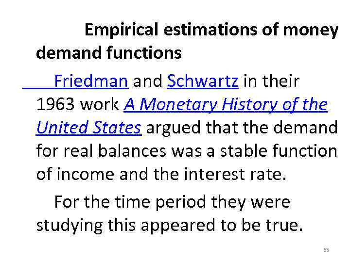  Empirical estimations of money demand functions Friedman and Schwartz in their 1963 work