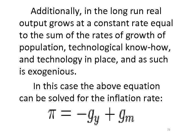  Additionally, in the long run real output grows at a constant rate equal