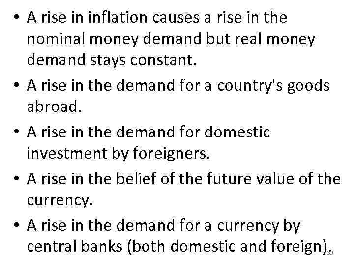  • A rise in inflation causes a rise in the nominal money demand