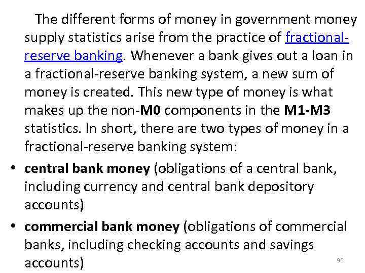  The different forms of money in government money supply statistics arise from the