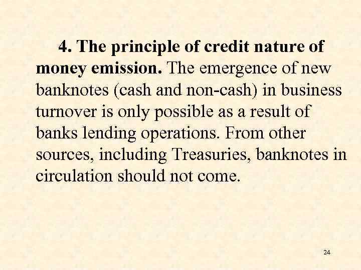 4. The principle of credit nature of money emission. The emergence of new banknotes