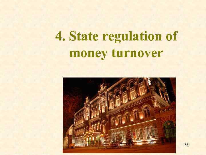 4. State regulation of money turnover 53 