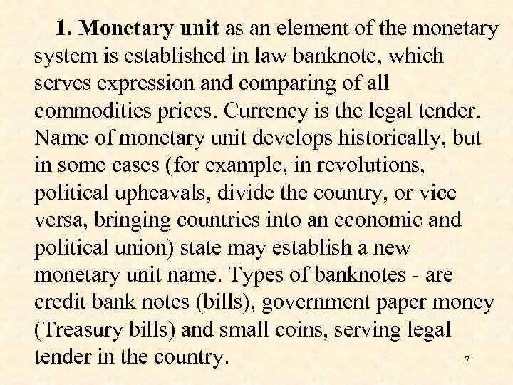 1. Monetary unit as an element of the monetary system is established in law