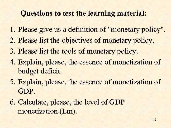 Questions to test the learning material: 1. 2. 3. 4. Please give us a
