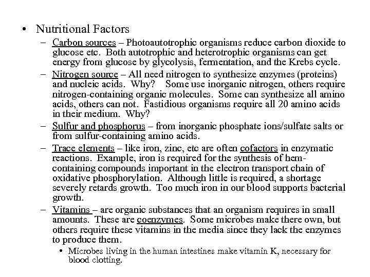  • Nutritional Factors – Carbon sources – Photoautotrophic organisms reduce carbon dioxide to