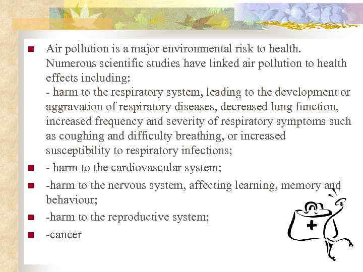 n n n Air pollution is a major environmental risk to health. Numerous scientific
