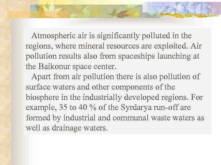 Atmospheric air is significantly polluted in the regions, where mineral resources are exploited. Air