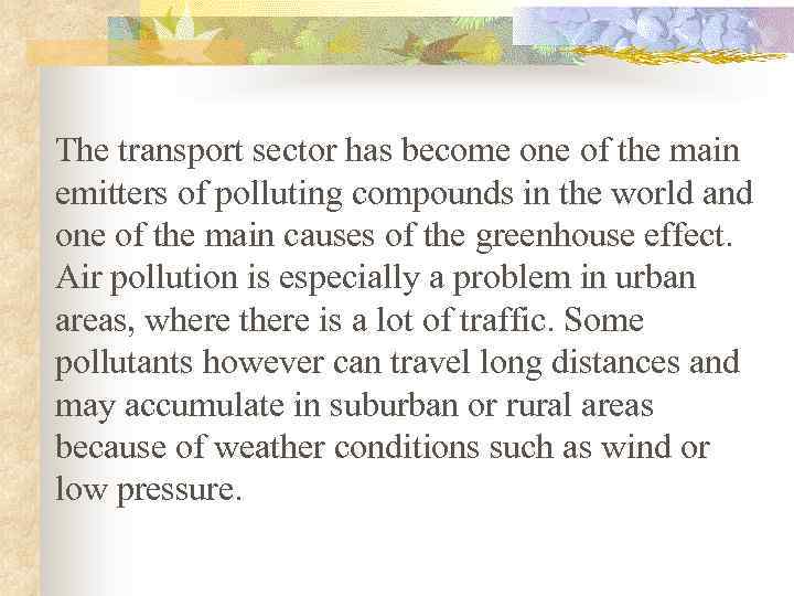 The transport sector has become one of the main emitters of polluting compounds in