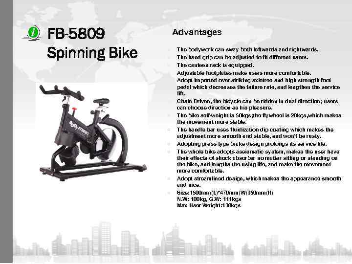 FB-5809 Spinning Bike Advantages n n n The bodywork can sway both leftwards and