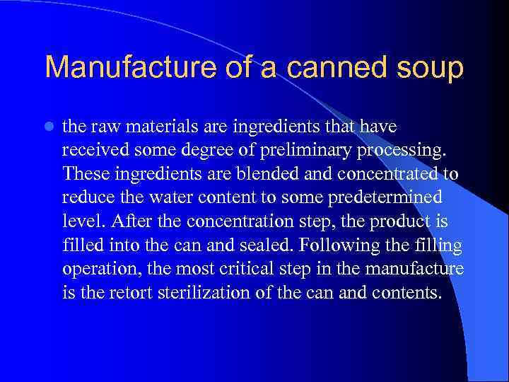 Manufacture of a canned soup l the raw materials are ingredients that have received