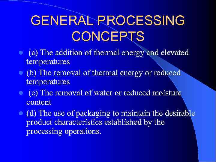 GENERAL PROCESSING CONCEPTS (a) The addition of thermal energy and elevated temperatures l (b)