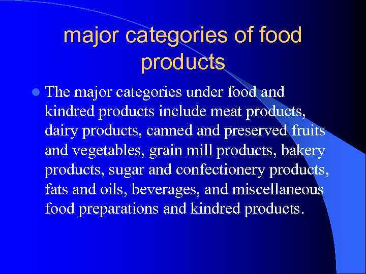 major categories of food products l The major categories under food and kindred products