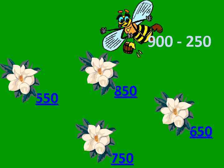 900 - 250 550 850 650 750 