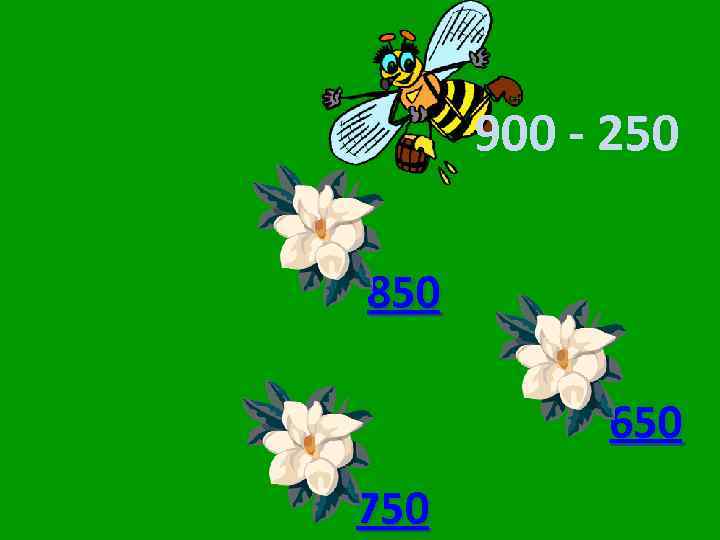 900 - 250 850 650 750 