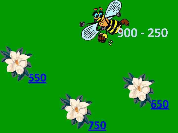 900 - 250 550 650 750 