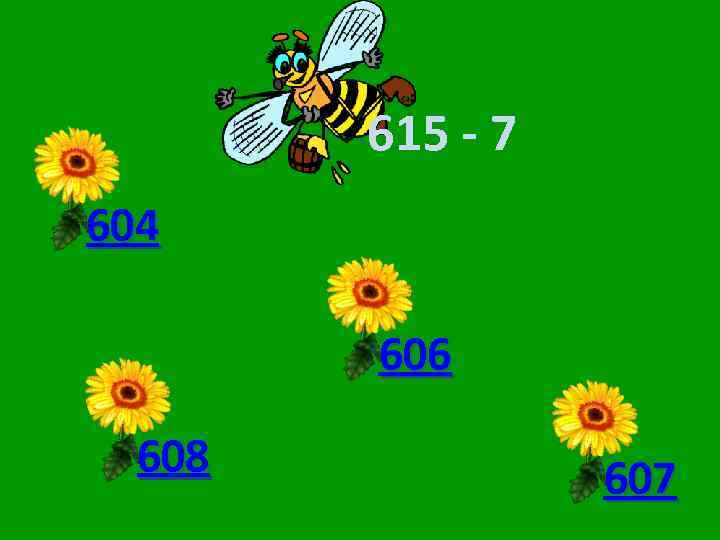 615 - 7 604 606 608 607 