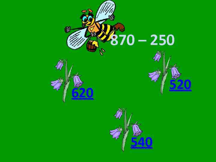 870 – 250 520 620 540 