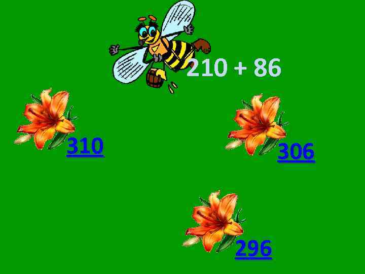 210 + 86 310 306 296 