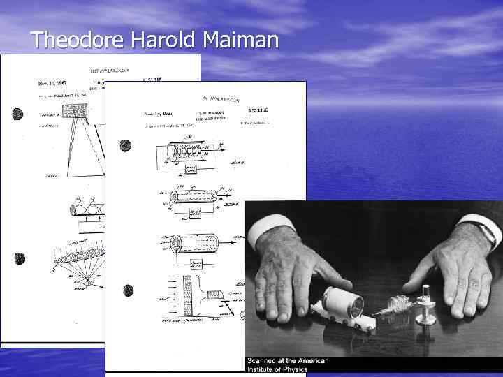 Theodore Harold Maiman 11 июля 1927, Лос-Анджелес — 5 мая 2007, Ванкувер Publication number