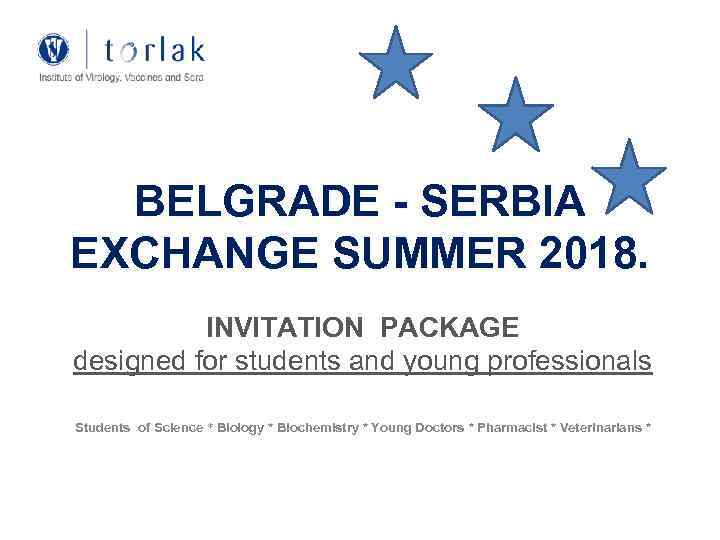 BELGRADE - SERBIA EXCHANGE SUMMER 2018. INVITATION PACKAGE designed for students and young professionals