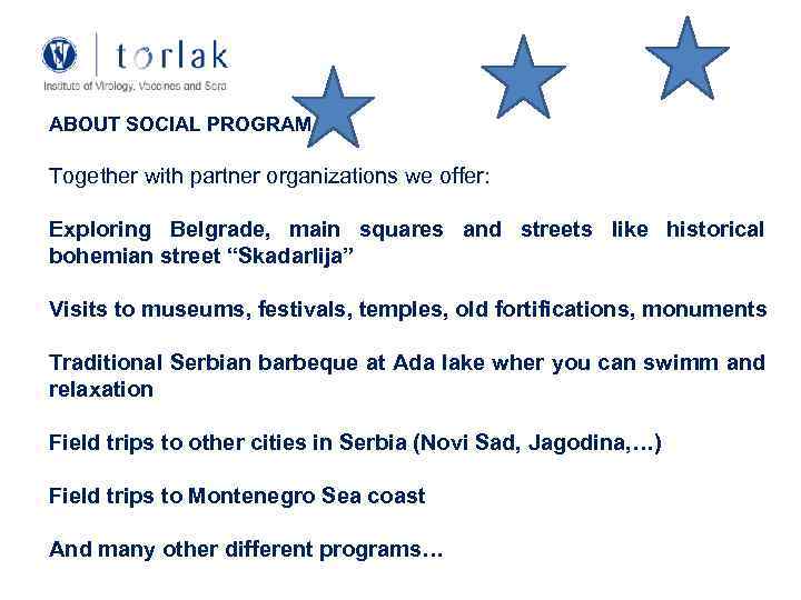 ABOUT SOCIAL PROGRAM Together with partner organizations we offer: Exploring Belgrade, main squares and