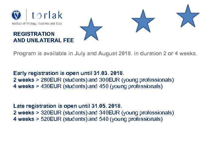 REGISTRATION AND UNILATERAL FEE Program is available in July and August 2018. in duration