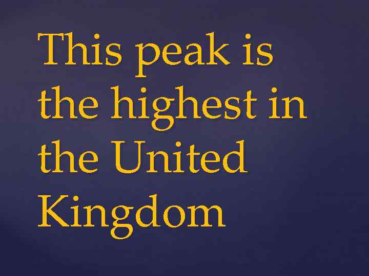 This peak is the highest in the United Kingdom 