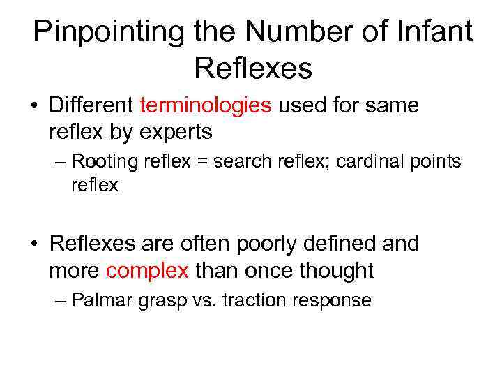 Pinpointing the Number of Infant Reflexes • Different terminologies used for same reflex by