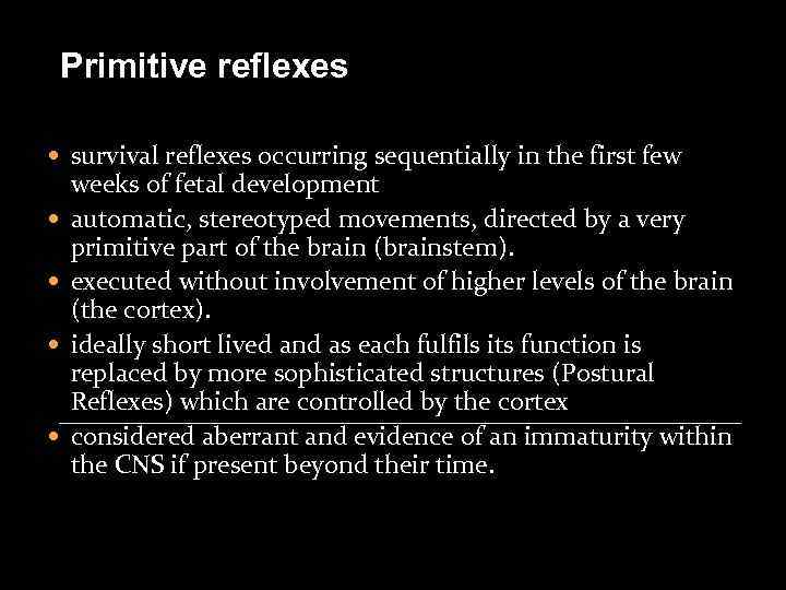 Primitive reflexes survival reflexes occurring sequentially in the first few weeks of fetal development