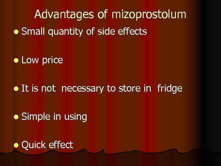 Advantages of mizoprostolum l Small l Low l It quantity of side effects price