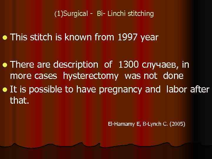 (1)Surgical - Bi- Linchi stitching l This stitch is known from 1997 year l
