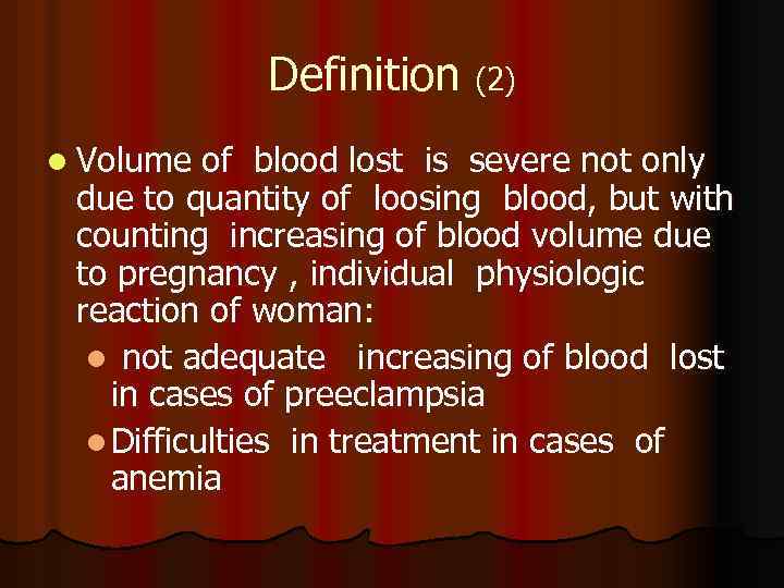 Definition (2) l Volume of blood lost is severe not only due to quantity