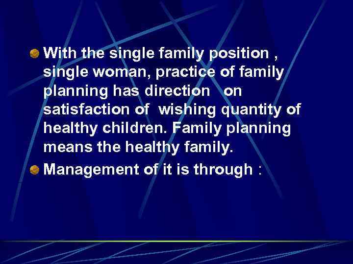 With the single family position , single woman, practice of family planning has direction