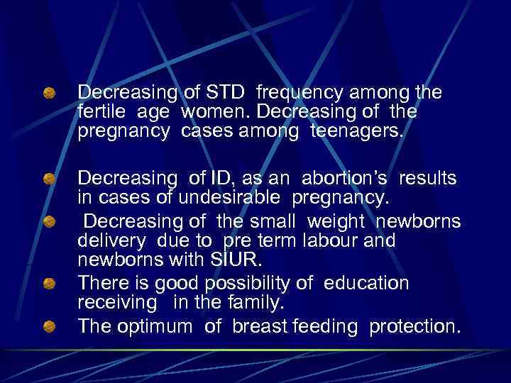 Decreasing of STD frequency among the fertile age women. Decreasing of the pregnancy cases