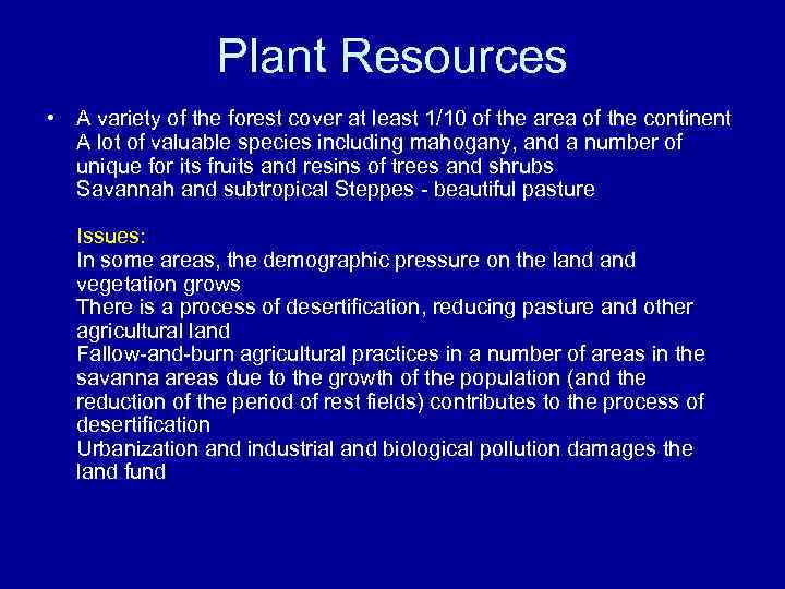 Plant Resources • A variety of the forest cover at least 1/10 of the