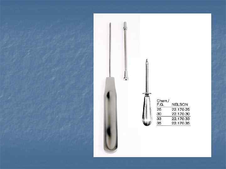     Долото n Желобоватое Применяются для  вскрытия грудины, трубчатых костей.