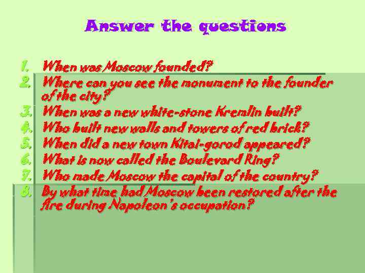 Answer the questions 1. When was Moscow founded? 2. Where can you see the