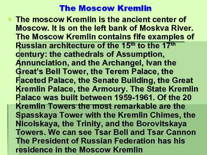 The Moscow Kremlin § The moscow Kremlin is the ancient center of Moscow. It