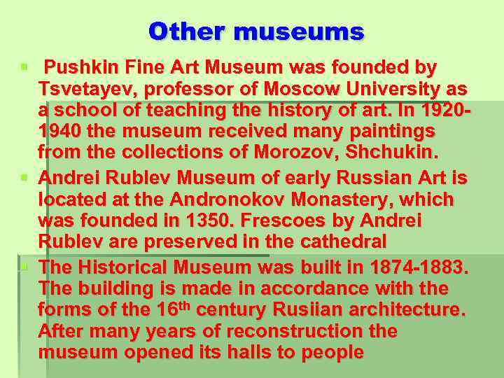Other museums § Pushkin Fine Art Museum was founded by Tsvetayev, professor of Moscow